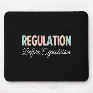 Regulation Before Expectation Mouse Pad