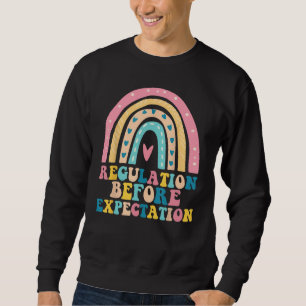 Regulation Before Expectation Neurodiversity Socia Sweatshirt
