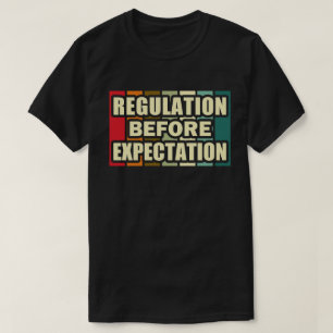 Regulation Before Expectation Neurodiversity T-Shirt
