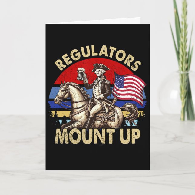 Regulators Funny 4th Of July Independence Day  Card (Front)