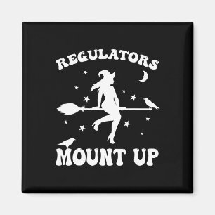 Regulators Mount Up Funny Halloween  Magnet