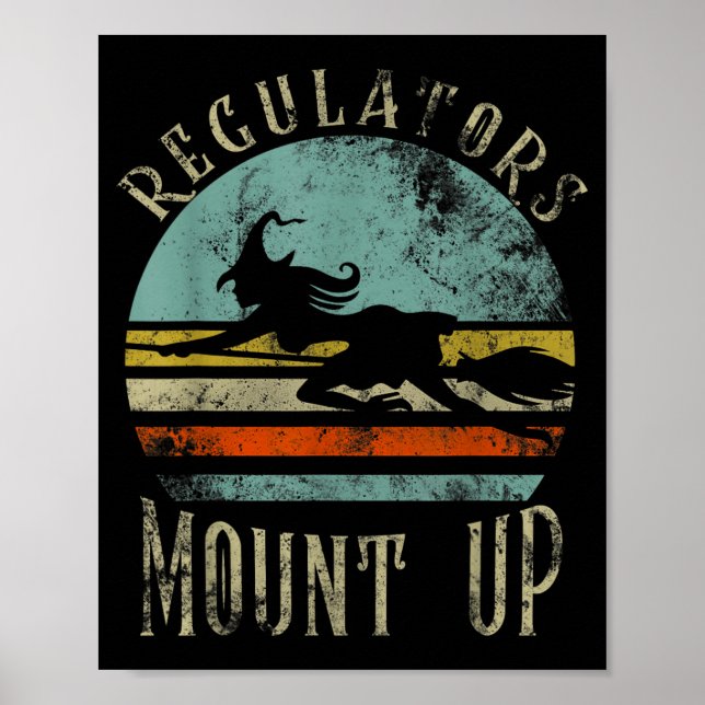 Regulators Mount Up Funny Halloween Witch Poster (Front)
