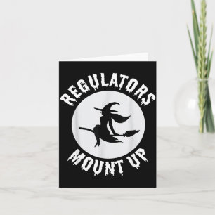 Regulators Mount Up Gift Funny Witch Lovers Card