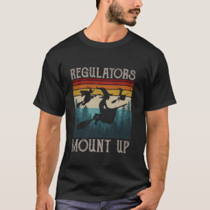 Regulators Mount Up Retro Funny Halloween Costume T-Shirt