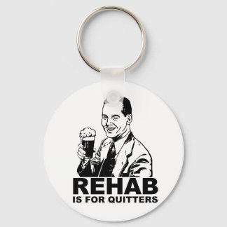 Rehab Is For Quitters Key Ring