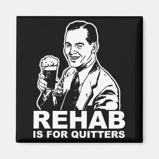 Rehab Is For Quitters Magnet