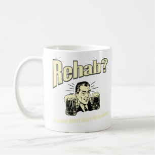 Rehab: Mama Didn't Raise No Quitter Coffee Mug