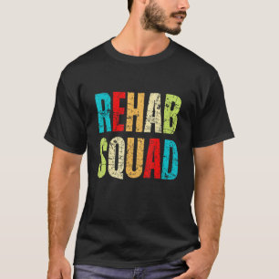 Rehabilitation Awareness Week Rehab Squad Cute Col T-Shirt