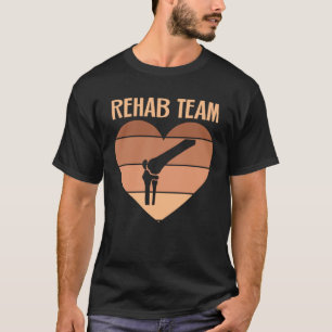 Rehabilitation Nursing Team Physical Therapy Techn T-Shirt