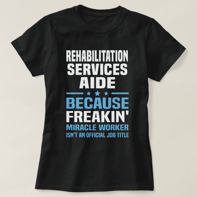 Rehabilitation Services Aide T-Shirt (Design Front)