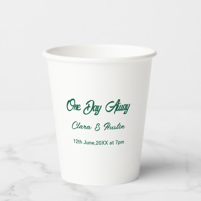 Rehearsal dinner One day away night before name da Paper Cups (Front)