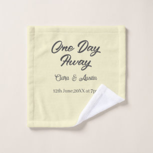 Rehearsal dinner One day away night before name da Wash Cloth