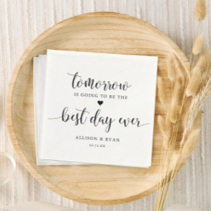 Rehearsal Dinner Tomorrow Best Day Ever Napkins