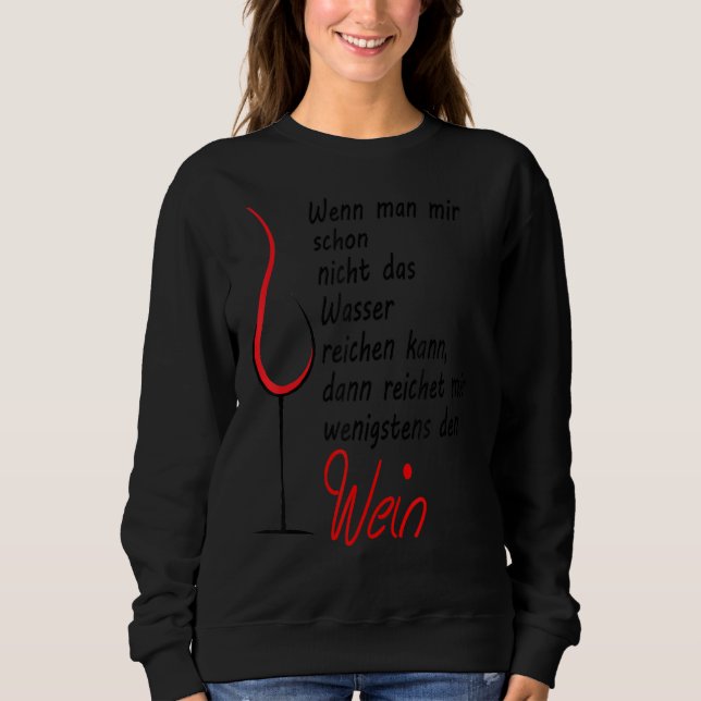 Reichet Mir Den Wein, Wine Glasses Set Sweatshirt (Front)