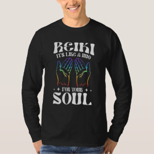 Reiki - It's Like A Hug For Your Soul Healing Hand T-Shirt