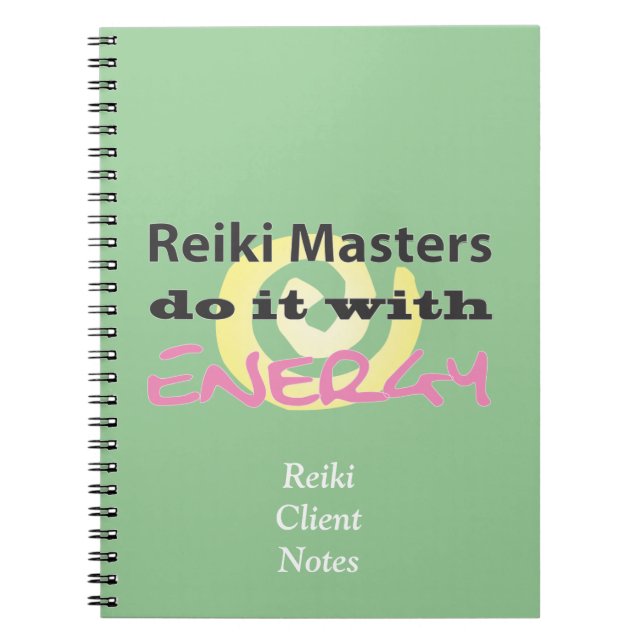 Reiki Masters Do It with Energy Spiral Notebook (Front)