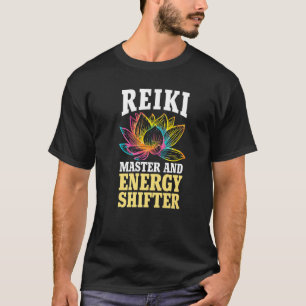 Reiki Practitioner Healer Reiki Master And Energy T-Shirt