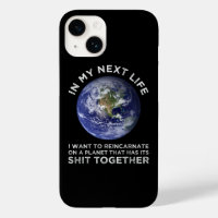 Reincarnate On A Planet That Has Its Shit-Together