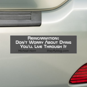 Reincarnation Bumper Sticker