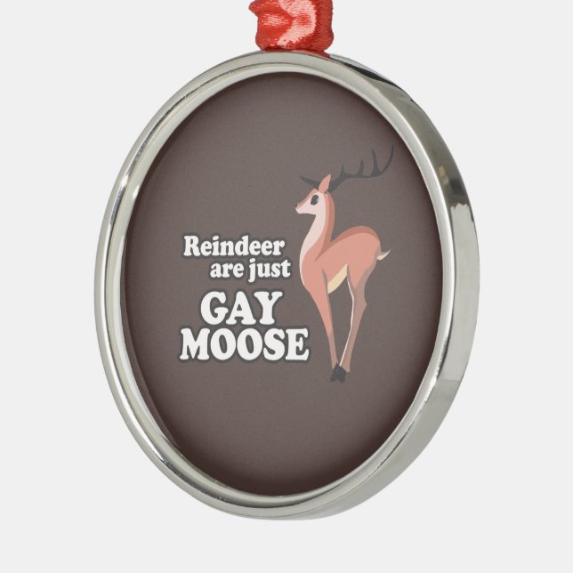 REINDEER ARE JUST GAY MOOSE -.png Metal Tree Decoration (Left)