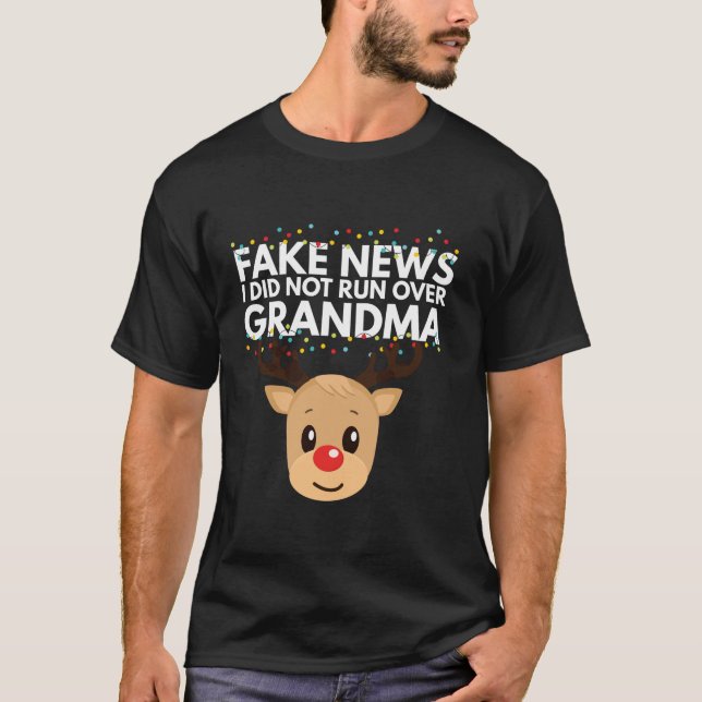 Reindeer Didn t Run Over Grandma Hilarious Funny C T-Shirt (Front)