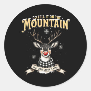 Reindeer Go Tell It On The Mountain That Jesus Chr Classic Round Sticker