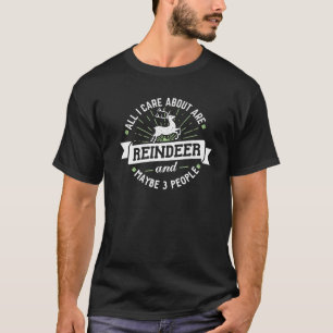 Reindeer Graphic All I Care About Are Reindeer Pre T-Shirt