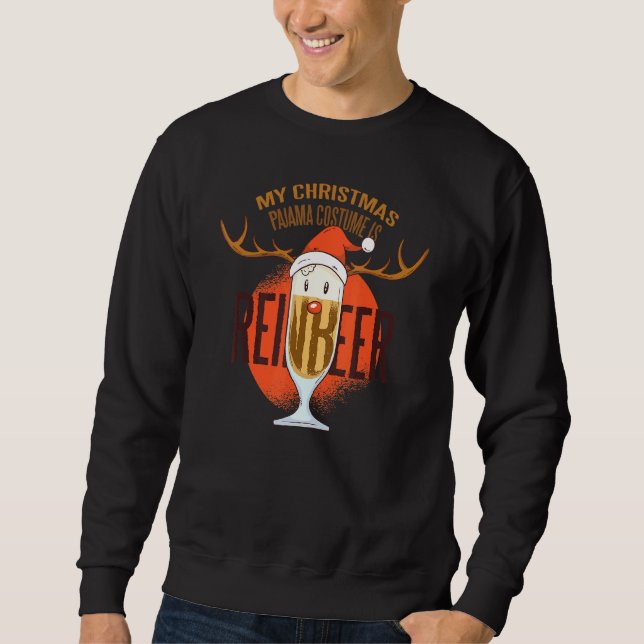 Reindeer My Christmas Pajama Costume Is Reinbeer B Sweatshirt (Front)
