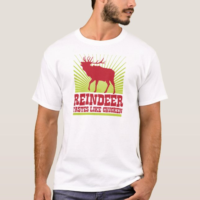Reindeer Taste Like Chicken T-Shirt (Front)