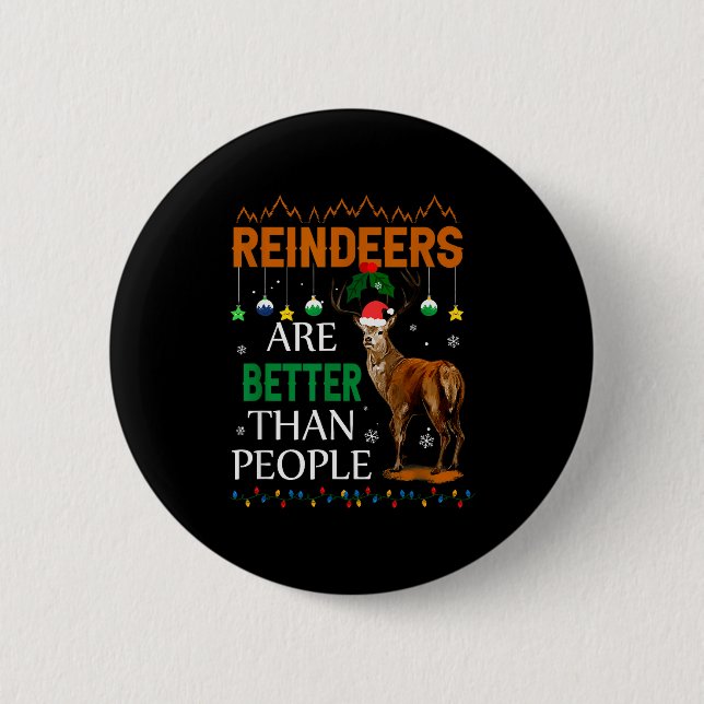 Reindeers Are Better Than People Funny Merry Chris 6 Cm Round Badge (Front)