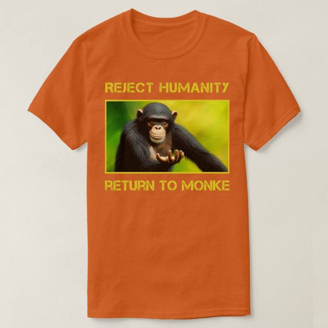 Reject Humanity Return To Monke T-Shirt (Design Front)