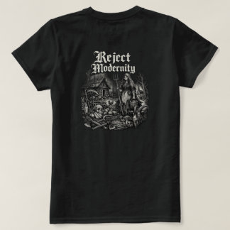Reject Modernity Dark T Shirt