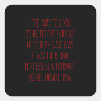 Reject the Evidence The Party Told You Orwellian Square Sticker