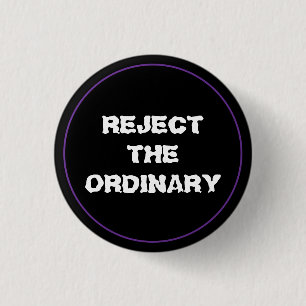 Reject The Ordinary 3 Cm Round Badge