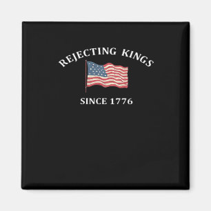 Rejecting Kings Since 1776 2 Classic Magnet
