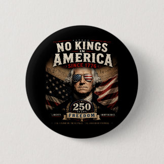 Rejecting Kings Since 1776 4th of July 6 Cm Round Badge