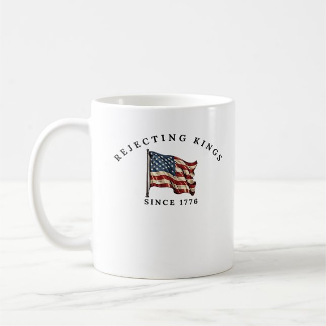 Rejecting Kings Since 1776 America Coffee Mug (Left)