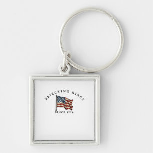 Rejecting Kings Since 1776 America Style Key Ring