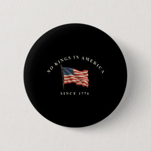 Rejecting Kings Since 1776 American Flag Usa 4th O 6 Cm Round Badge