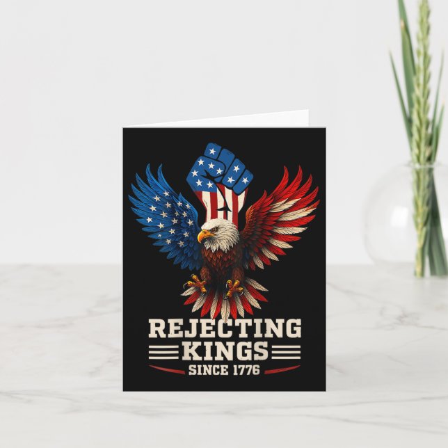 Rejecting Kings Since 1776 Bald Eagle Patriotic  Card (Front)