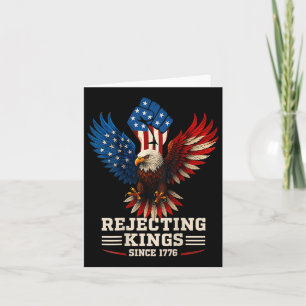 Rejecting Kings Since 1776 Bald Eagle Patriotic Card