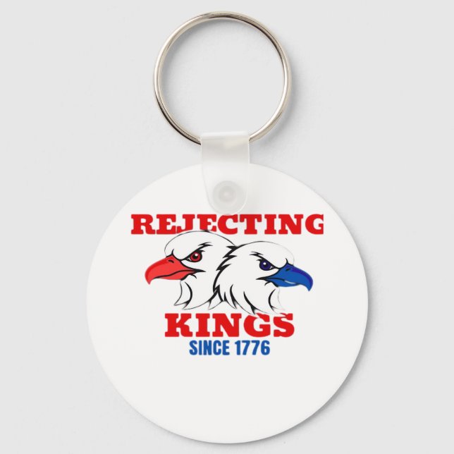 Rejecting Kings Since 1776 Classic Creative Design Key Ring (Front)
