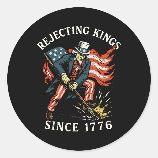 Rejecting Kings Since 1776  Classic Round Sticker (Front)