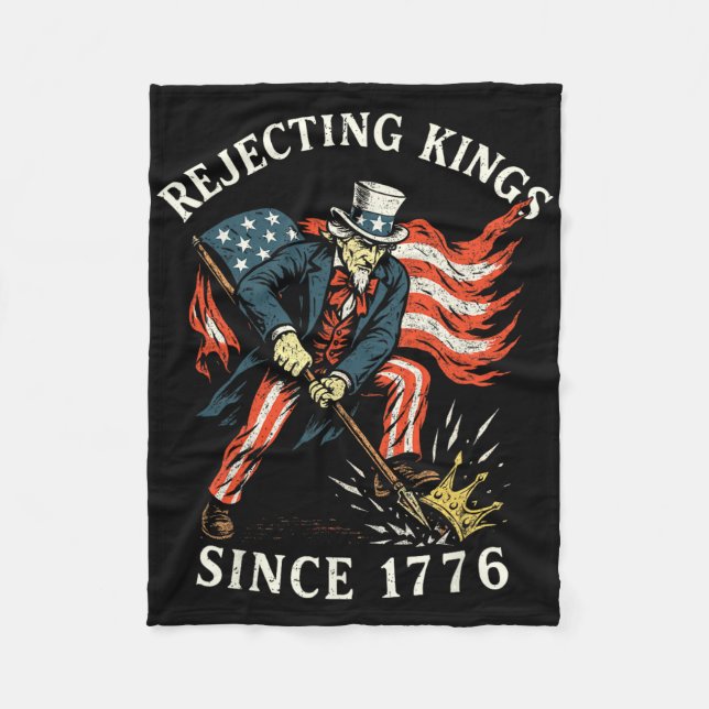 Rejecting Kings Since 1776  Fleece Blanket (Front)