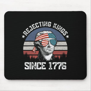 Rejecting Kings Since 1776 George Washington 4th O Mouse Pad