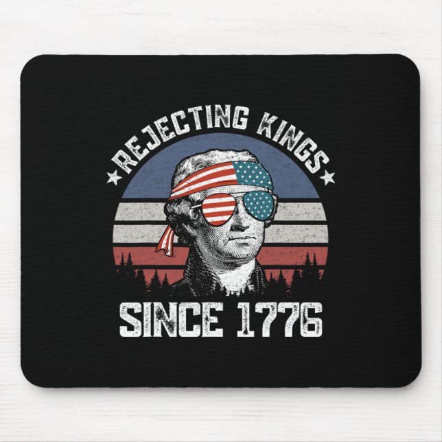 Rejecting Kings Since 1776 George Washington 4th O Mouse Pad (Front)