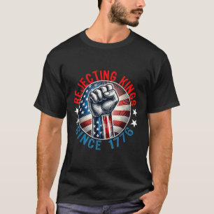 Rejecting Kings Since 1776 Hand Grip Design  T-Shirt