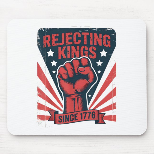 Rejecting Kings Since 1776  Mouse Pad (Front)