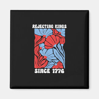 Rejecting Kings Since 1776 No Kings In America Des Magnet