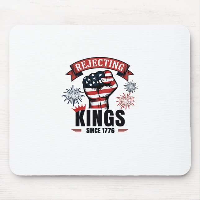 Rejecting Kings Since 1776 Patriotic Aesthetic Mouse Pad (Front)